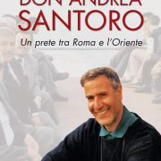 Don Andrea Santoro: un prete tra Roma e l'oriente. Autore: Augusto D'Angelo Casa Editrice: S. Paolo